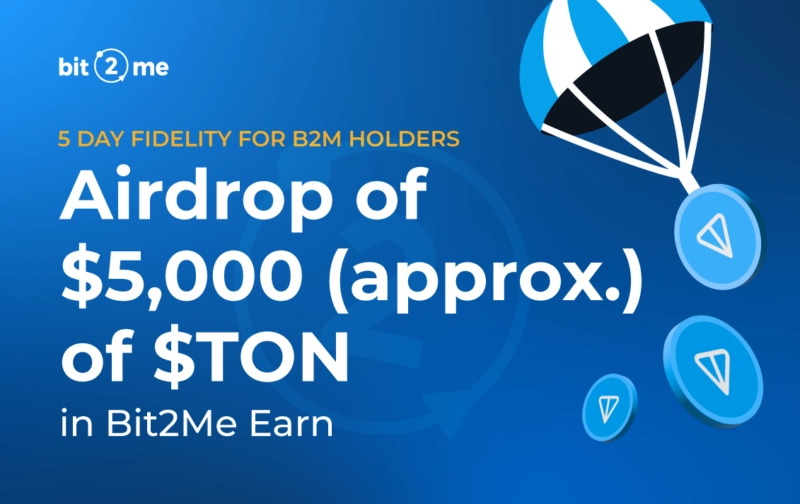5 Day fidelity for $B2M holders: Participate in the distribution of 5,000 $ (approx) in $TON with Bit2Me!...